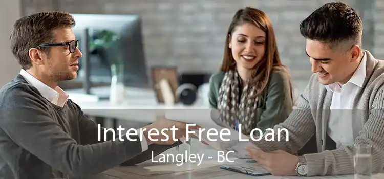 Interest Free Loan Langley - BC